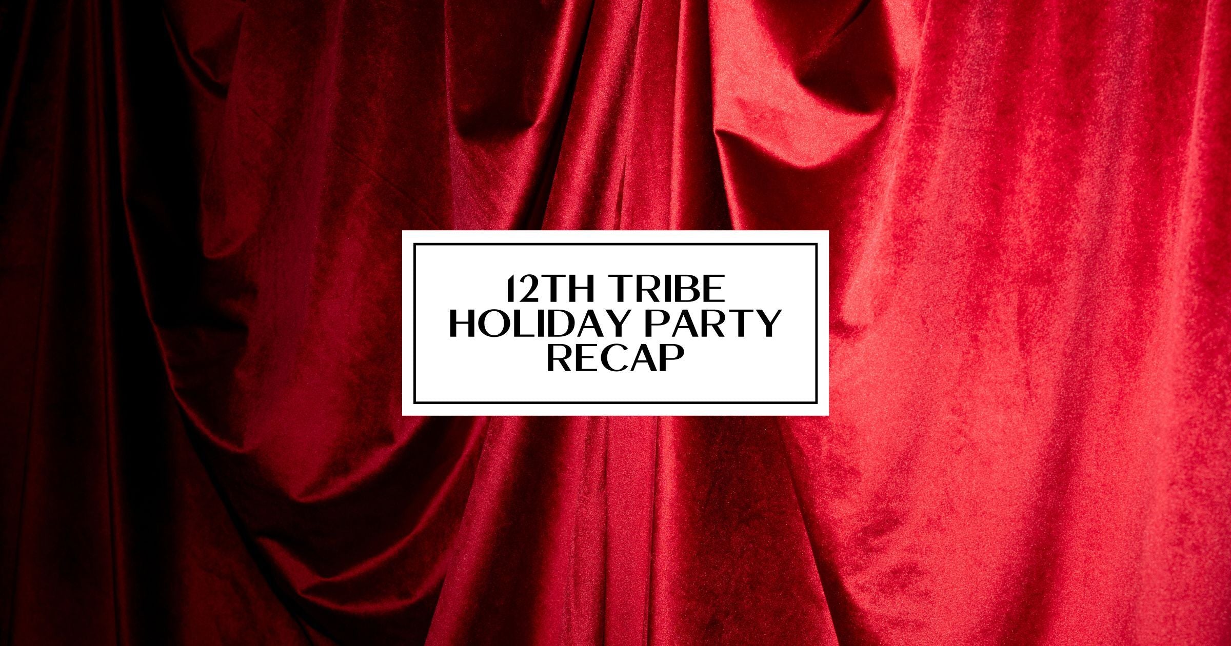 12th Tribe Holiday Party