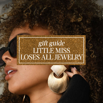 Gift Guide: Little Miss Loses All Jewelry