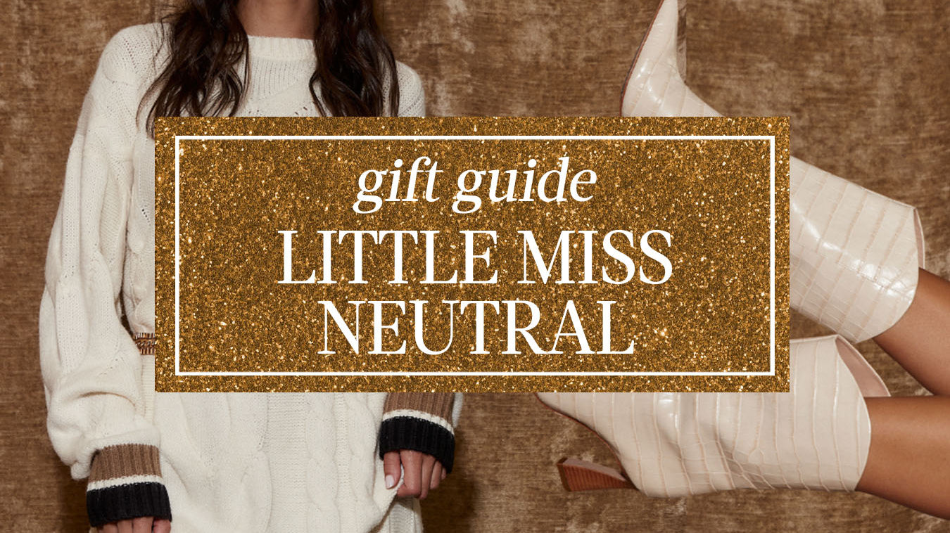 Gift Guide: Little Miss Neutral Only