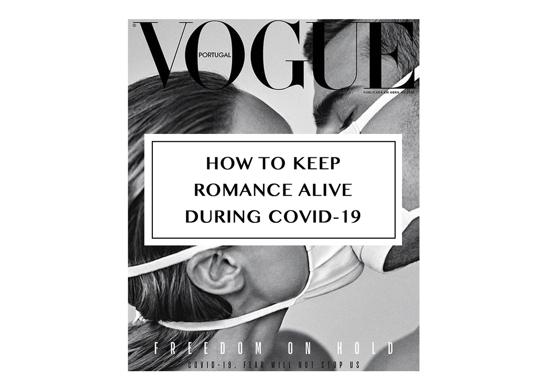 How to Keep the Romance Alive During COVID-19
