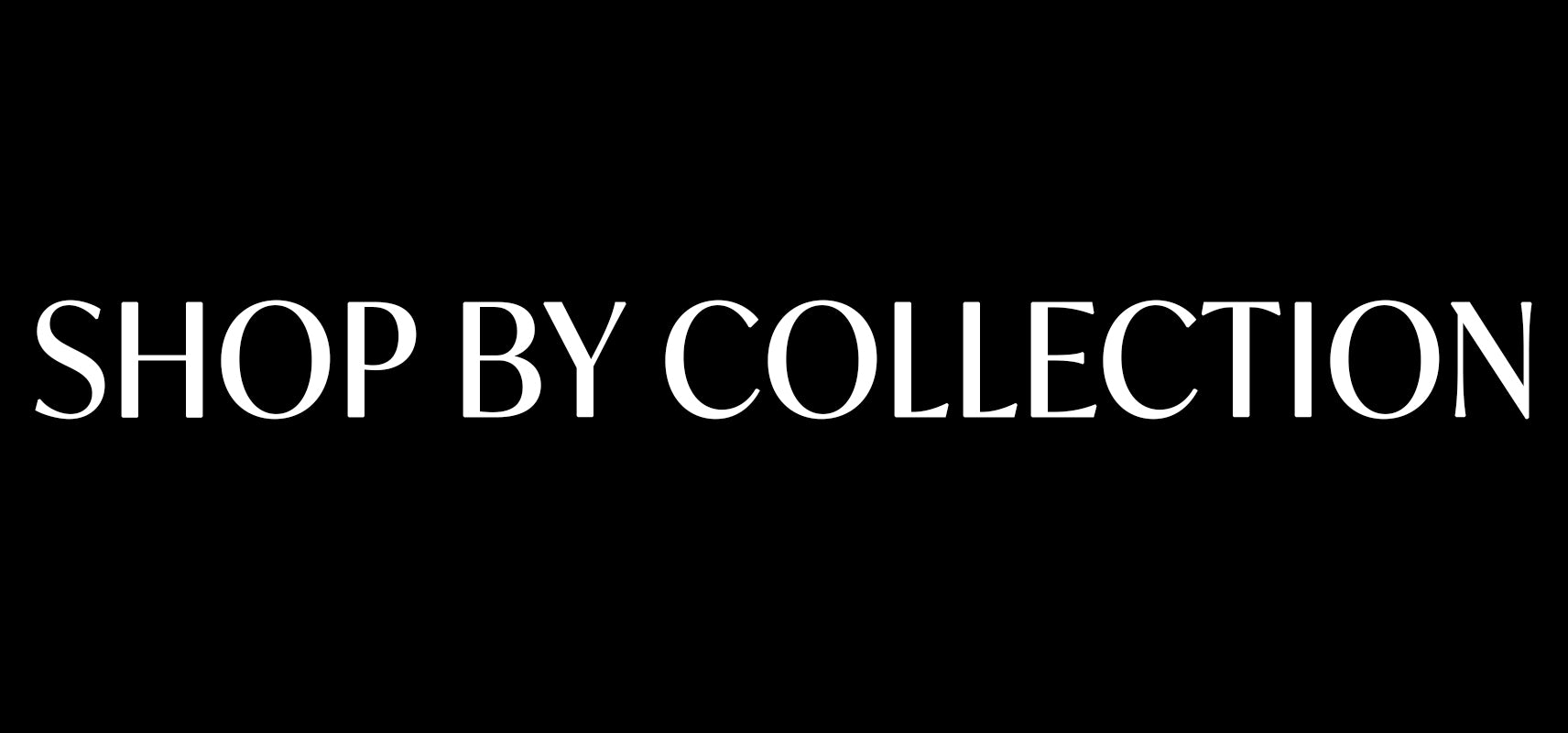 Shop By Collection